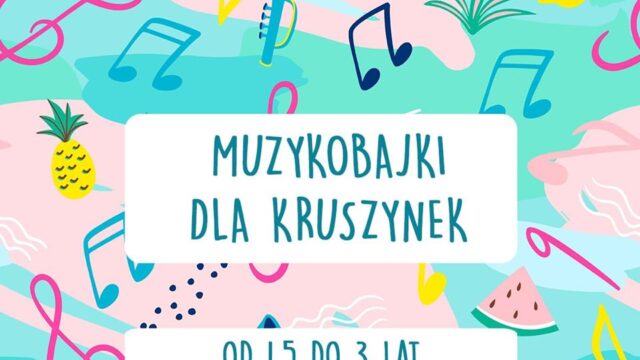 Muzykobajki Dla Kruszynek (1,5 -3 lat) (odwołane)