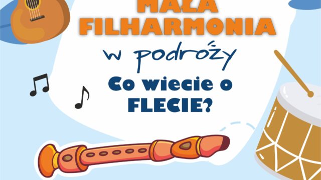 Mała Filharmonia w Podróży – Co wiecie o flecie?