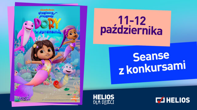 Helios Katowice – Magiczne przygody Dory z syrenami